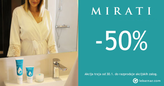 Izbrani izdelki Mirati so vam na voljo 50% ugodneje.